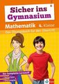 Klett Sicher ins Gymnasium Mathematik 4. Klasse Das Übungsbuch für den Übertritt