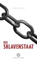 Der Sklavenstaat | Hilaire Belloc | Vom Verlust von Eigentum und Freiheit | Buch