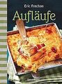 Aufläufe: Herzhaftes und Süßes aus dem Ofen von Fre... | Buch | Zustand sehr gut