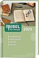 Bibel für heute 2023 von Deutsche Bibelgesellschaft | Buch | Zustand sehr gut