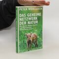 Das geheime Netzwerk der Natur  |  Peter Wohlleben