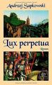 Lux perpetua: Roman von Sapkowski, Andrzej | Buch | Zustand gut