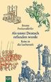 Als unser Deutsch erfunden wurde: Reise in die Lutherzei... | Buch | Zustand gut