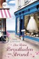 Der kleine Brautladen am Strand: Roman (Wedding Shop, Band 1) von Linfoot, Jane