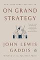 On Grand Strategy, Gaddis, John Lewis