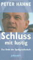 Schluss mit lustig! Das Ende der Spaßgesellschaft. Peter Hahne - NEUWERTIG !!!!!