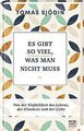 Es gibt so viel, was man nicht muss: Von der Einf... | Buch | Zustand akzeptabel