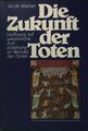 Die Zukunft der Toten : Hoffnung auf persönliche Auferstehung im Wandel d 181863