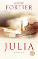 Julia: Roman von Anne Fortier