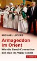 Armageddon im Orient | Wie die Saudi-Connection den Iran ins Visier nimmt | Buch