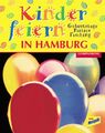 Kinder feiern in Hamburg. Geburtstage, Parties, Fasching