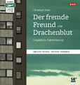 Der fremde Freund / Drachenblut, 1 Audio-CD, 1 MP3 | Christoph Hein | Deutsch