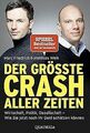 Der größte Crash aller Zeiten: Wirtschaft, Politik,... | Buch | Zustand sehr gut