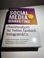 Social Media Marketing - Praxishandbuch für Twitter, Facebook, Instagram &...