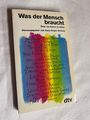 Was der Mensch braucht über die Kunst zu leben von Hans Jürgen Schultz | 502