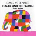 Elmar und die Farben, Deutsch-Türkisch. Elmer ve Renkler | David McKee | Buch