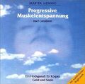 Progressive Muskelentspannung. CD: Nach Jacobson. Ein Hochgenuß für Körper, Geis