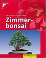 Zimmerbonsai. Mit Mein schöner Garten Profi-Tipps von ... | Buch | Zustand gut