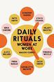 Daily Rituals Women at Work: How Great Women Make Ti by Currey, Mason 1509852832