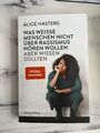 Was weiße Menschen nicht über Rassismus hören wollen aber wissen sollten - Alice