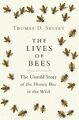 Lives of Bees Thomas D. Seeley