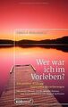 Wer war ich im Vorleben?: Die positive Wirkung spirituel... | Buch | Zustand gut