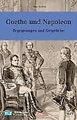 Goethe und Napoleon: Begegnungen und Gespräche von ... | Buch | Zustand sehr gut