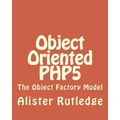 Objektorientiertes PHP5: Das objektfabrikmodell - Taschenbuch NEU Rutledge, Alist 2