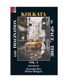 Kolkata in Space, Time, and Imagination Vol 1