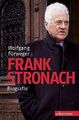 Frank Stronach - Eine Biografie. Fürweger, Wolfgang: