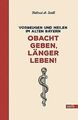 Obacht geben, länger leben!: Vorbeugen und heilen i... | Buch | Zustand sehr gut