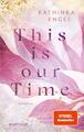 This is Our Time - Kathinka Engel -  9783492064118