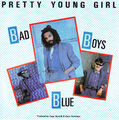 Bad Boys Blue - Pretty Young Girl - Hot Girls-Bad Boys - 7" Single