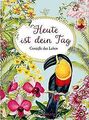 Heute ist dein Tag: Genieße das Leben (Schöne Grüße) | Buch | Zustand sehr gut