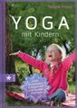 Yoga mit Kindern - Zum Auspowern, Entspannen und Runterkommen / Sabina Pilguj