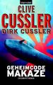 Geheimcode Makaze. Ein Dirk-Pitt-Roman Cussler, Clive, Dirk Cussler  und Oswald 