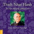 Im Hier und Jetzt zuhause sein. CD von Thich Nhat Hanh | Buch | Zustand sehr gut