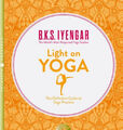 Light on Yoga: The Definitive Guide to Yoga Practice by B. K. S. Iyengar