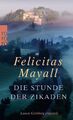 Die Stunde der Zikaden | Laura Gottbergs sechster Fall | Felicitas Mayall | Buch