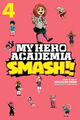 My Hero Academia: Smash!!, Vol. 4 (My Hero Academia: Smash!!) von Kohei Horikoshi