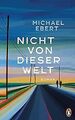 Nicht von dieser Welt: Roman von Ebert, Michael | Buch | Zustand gut