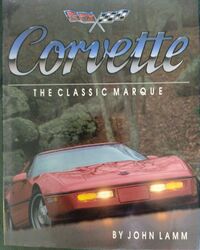 Corvette The Classic Marque by John Lamm. An American Muscle Car From the 1980s