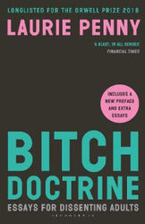 Bitch Doctrine: Essays for Dissenting Adults by Penny, Laurie