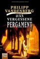 Das vergessene Pergament von Vandenberg, Philipp | Buch | Zustand wie neu