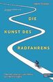 Die Kunst des Radfahrens: Philosophie und das Leben auf ... | Buch | Zustand gut