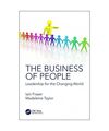 The Business of People: Leadership for the Changing World, Iain Fraser, Madelein