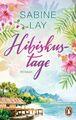 Hibiskustage | Roman | Sabine Lay | Taschenbuch | 416 S. | Deutsch | 2020