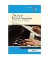 The Act of Musical Composition: Studies in the Creative Process