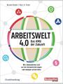 Arbeitswelt 4.0: Das KMU der Zukunft: Wie Unternehmen sich auf die Herausfo ...