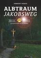 Albtraum Jakobsweg | Nigra sum sed formosa | Herbert Noack | Taschenbuch | Albtr